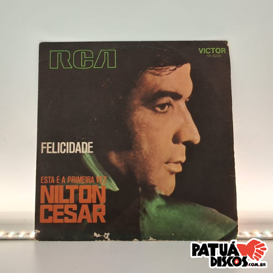 Nilton Cesar - Felicidade / Esta É A Primeira Vez - 7"