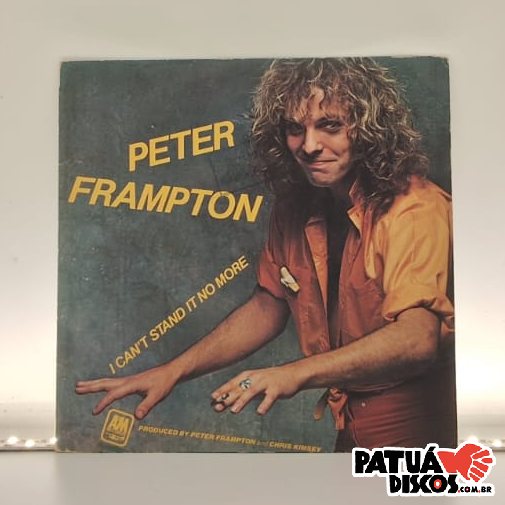 Peter Frampton - I Can't Stand It No More - 7"