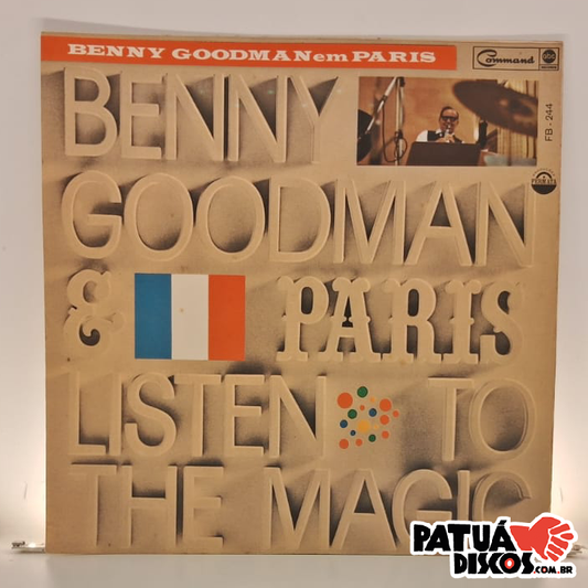 Benny Goodman - Benny Goodman & Paris... Listen To The Magic / Benny Goodman Em Paris - LP