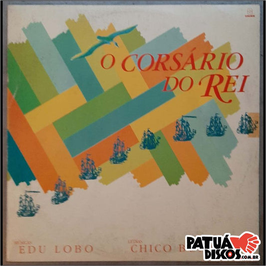 Edu Lobo E Chico Buarque - O Corsário Do Rei